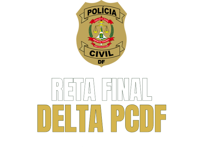 Reta Final Criminal Delta PCDF